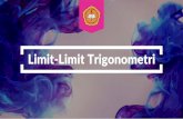 Limit-Limit Trigonometripeople.usd.ac.id/.../2018/02/07-Limit-Limit-Trigonometri.pdf1 cos𝑥𝑥 Karena limit fungsi-fungsi “terluar” di atas untuk x mendekati 0 sama dengan 1,
