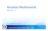 Analisis Multivariat - eko.staff.uns.ac.idAnalisis Regresi Logistik Multivariabel •1 variabel tidak bebas dengan 2 katagori •2 atau lebih variabel bebas •Contoh – Seorang peneliti