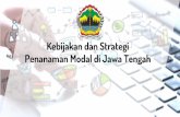 Kebijakan dan Strategi Penanaman Modal di Jawa Tengahweb.dpmptsp.jatengprov.go.id/packages/upload/portal/files/PAPARAN STRATEGI PM_DIKLAT...Ttg Pelayanan Publik. Daya Saing Jawa Tengah.