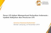 Peran LPS dalam Memperkuat Perbankan Indonesia : Update … · 2019-11-29 · likuidasi 2. Pendirian BPPN (Keppres 27/1998 dan PP17/1999) 3. Embrio pendirian LPS melalui UU Perbankan
