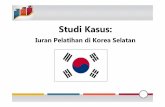 Korea Training Levy Case Study (Indonesian) · Korea Selatan 1995 • Pelatihan kerja wajib dilaksanakan di perusahaan • Sistem pembebasan iuran • Dilaksanakan melalui asuransi