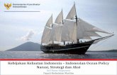 Arif Havas Oegroseno - MaritimKEMENKO MARITIM –DEPUTI KEDAULATAN MARITIM Arif Havas Oegroseno Kebijakan Kelautan Indonesia –Indonesian Ocean Policy Narasi, Strategi dan Aksi Arif