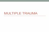 MULTIPLE TRAUMAadhkediri.ac.id/media/file/49405928002MULTIPLE_TRAUMA.pdfDefinisi •Multiple trauma terjadi ketika mengalami cidera lebih dari satu secara simultan. Contoh: fraktur,