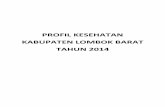 PROFIL KESEHATAN KABUPATEN LOMBOK BARAT TAHUN 2014 · 2016-05-26 · profil kesehatan kabupaten lombok barat 14 vi tabel 1 luas wilayah, jumlah desa/kelurahan, jumlah penduduk, jumlah
