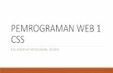 PEMROGRAMAN WEB 1 CSS...Berbagai Macam Versi CSS Saat ini, CSS telah mencapai pada versi yang ketiga, di mana pada setiap versi selalu ada peningkatan. Adapun perbedaan antara CSS-1,