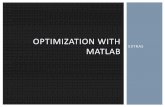 OPTIMIZATION WITH MATLABModel optimasi berusaha untuk menjelaskan, secara matematis, tujuan ... Apabila fungsi obyektif dan variabel kendala yang akan dioptimalkan linier, ... Menggunakan