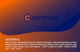 REFERRAL - gictrade.io · akan di deduksi dengan pembagian 10% di pool GIC untuk bounty trader, kemudian 10% akan dibagi berdasarkan persentase diatas. 20% x 5,000 GICT = 1,000 GICT