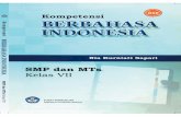 Kompetensi BERBAHASA INDONESIA...Buku Kompetensi Bahasa Indonesia ini telah di susun atas perkenan-Nya. Materi dalam buku ini dikembangkan sesuai dengan kurikulum tingkat satuan pendidikan.
