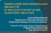 SIMBOLISME KEPURBAKALAAN MEGALITIK ... - Universitas Indonesiastaff.ui.ac.id/system/files/users/agus.aris/material/ok... · Pengetahuan Budaya Universitas Indonesia. Disampaikan dalam