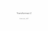 8. Transformasi Z · • Transformasi Laplace beruhubungan dengan fungsi kontinyu dan bisa digunakan untuk menyelesaikan banyak persamaan diferensial yang berasal dari bidang sains