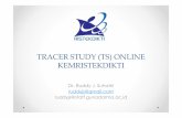 TRACER STUDY (TS) ONLINE KEMRISTEKDIKTIlldikti7.ristekdikti.go.id/uploadmateri_pedoman/4._Bimtek_TS_Online_2018.pdf · Introduction • Pencatatan Tracer Study : o Pemetaan hasil