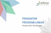 PENGANTAR PROGRAM LINEAR - danjunisme.comdanjunisme.com/.../2019/09/Pertemuan-2-dan-3-Pengantar-Program-Linear.pdf · Mahasiswa dapat menganalisis system persamaan dan pertidaksamaan