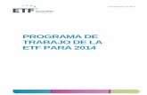 PROGRAMA DE TRABAJO DE LA ETF PARA 2014 · 2018-09-07 · Programa de trabajo de la ETF para 2014 | 06 de cualificaciones. empresas y el análisis en el ámbito del empleo y la empleabilidad,