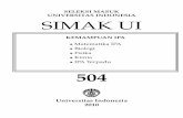SELEKSI MASUK UNIVERSITAS INDONESIA SIMAKUI · 2017-01-01 · SELEKSI MASUK UNIVERSITAS INDONESIA SIMAKUI KEMAMPUAN IPA MatematikaIPA Biologi Fisika Kimia IPATerpadu 504 Universitas