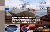 Kesehatan dan Keselamatan pada pembangunan dan perbaikan kapal · ILO Kesehatan dan Keselamatan pada pembangunan dan perbaikan kapal Kode Praktik Kesehatan dan keselamatan pada pembangunan