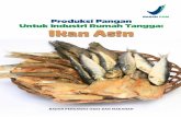 Produksi Pangan Untuk Industri Rumah Tangga Ikan Asinistanaumkm.pom.go.id/IstanaUMKM/storage/app/media/Modul TTG/07 IKAN... · Ikan-ikan berukuran sedang yang sering diawetkan dengan