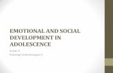 EMOTIONAL AND SOCIAL DEVELOPMENT IN ADOLESCENCEocw.upj.ac.id/files/Slide-PSI-203-Pertemuan-IV.pdf · - konsep diri masa akhir kanak? - Remaja mendefinisikan dirinya lebih krn ada