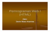 Pemrograman Web I (HTML) · FUNGSI DARI HTML Yang bisa dilakukan dengan HTML yaitu : Mengontrol tampilan dari web page dan contentnya. Mempublikasikan dokumen secara online sehingga