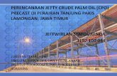 PERENCANAAN JETTY CRUDE PALM OIL (CPO) PRECAST di perencanaan jetty crude palm oil (cpo) precast di perairan tanjung pakis lamongan, jawa timur jeffwirlan statourenda 3107 100 044
