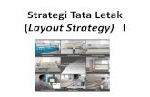 Strategi Tata Letak (Layout Strategy) · 3) Kondisi lingkungan kerja yang lebih aman Penentuan tata letak juga membutuhkan keputusan mengenai jendela, penghijauan, menyediakan aliran