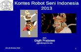 Kontes Robot Seni Indonesia 2010 - maulana.lecture.ub.ac.id · dalam cerita Ramayana. Tari Hanoman Duta, adalah menggambarkan salah satu jenis seni tari yang berasal dari salah satu