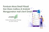 Panduan Akses Email Pribadi Dan Share mailbox di Android ... · Nama Panduan : Panduan akses email pribadi share mailbox di Android menggunakan mail client Gmail Tujuan Panduan :
