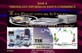 BAB X TEKNOLOGI INFORMASI DAN E-COMMERCEswastapriambada.lecture.ub.ac.id/files/2012/05/M... · • Teknologi itu netral. Dapat dibuat untuk kebaikan dan kejahatan • Penguasaan Teknologi