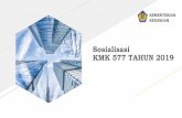 Sosialisasi KMK 577 TAHUN 2019 · Add a footer 5 Tujuan KMK 577/KMK.01/2019 a) Meningkatkan kemungkinan pencapaian visi, misi, sasaran organisasi dan peningkatan kinerja; b) Melindungi