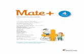 Matemáticas para pensar · 2019-03-21 · PRIMARIA 4 Matemáticas para pensar El libro Mate+ 4, para 4.º de Primaria, es una obra colectiva concebida, diseñada y creada en el Departamento