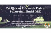 KEBIJAKAN INDONESIA DALAM PENURUNAN EMISI GRKpojokiklim.menlhk.go.id/uploads/news/1533197468_Pojok Iklim 1 Agustus 2018 (2).pdfmencapai2°C global goal –PA (masih~ 3°C). Indonesia