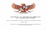 REPUBLIC OF INDONESIA MINISTRY OF TRANSPORTATION · 2017-09-14 · republic of indonesia ministry of transportation. civil aviation safety regulations (casr) part 141. certification