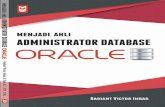 Menjadi Ahli Database Administrator Oracle · Oracle, membuat Database Oracle, mengatur Database Oracle ... Pembuatan User (1) .....73 Gambar 50. Pembuatan Profile .....76 Gambar