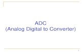 ADC (Analog Digital to Converter) · Menentukan besarnya regangan /strain (berbahnya dimensi) ketika ada tekanan ... Step 1: Quantizing Misal: Sinyal 0-10V. Bagi menjadi beberapa