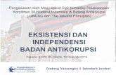 EKSISTENSI DAN INDEPENDENSI BADAN ANTIKORUPSI · Dadang Trisasongko II Sekretaris Jendral Pengawasan oleh Masyarakat Sipil terhadap Pelaksanaan Komitmen Multilateral Indonesia di