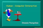 Human - Computer Interactionstaffnew.uny.ac.id/.../HCI-4+Desain+User+Interface.pdf · Kriteria yang penting dari sebuah UI adalah tampilan yang menarik ... Desain Tampilan berbasis