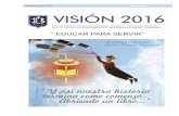 “educar para servir” 2016 EDICION 23 LICEO JCB.pdf · 2018-03-19 · [EDUCAR PARA SERVIR”] VISIÓN 2016 LICEO JOSÉ CORTÉS BROWN República 71, Fono 032-2663893 Cerro Castillo