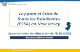 Ley para el Éxito de Todos los Estudiantes (ESSA) en New ... · PARTE 2: El Plan Estatal (ESSA) de New Jersey • Se basa en la Parte 1 y resumeelementos restantes del plan del estado,
