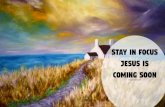 STAY in FOCUS Jesus is coming soon › 2020 › 05 › 1... · 7. olehmu semua kaum di muka bumi akan mendapat berkat. Pdt. Gerry Takaria. ... dia bagi tugasnya yang besar sebagai