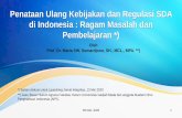 Penataan Ulang Kebijakan dan Regulasi SDA di Indonesia ... · Penguasaan dan Pengelolaan SDA 2. RUU sektoral (lex specialis) --> menyesuaikan dengan lex generalis 3. Kedua RUU sudah