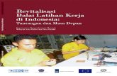 Revitalisasi Balai Latihan Kerja di Indonesia€¦ · 2 Menggiatkan Balai Latihan Kerja di Indonesia Daftar Isi Daftar Isi 2 Daftar Tabel 3 Daftar Grafik 3 Ucapan Terima Kasih 5 Daftar