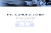 PT. GUNUNG SAHID - Rosaliscarosalisca.com/acc/file/Gunung_Sahid_Company_Profile.pdf · PT. GUNUNG SAHID berkedudukan di Jakarta dan mempunyai cabang atau perwakilan di ... perencanaan,