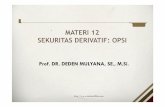 MATERI 12 SEKURITAS DERIVATIF: OPSI › 2019 › 08 › ...MATERI 12 SEKURITAS DERIVATIF: OPSI Prof. DR. DEDEN MULYANA, SE., M.Si. http