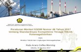 Peraturan Menteri ESDM Nomor 46 Tahun 2017 tentang … · 2019-09-18 · KEMENTERIAN ENERGI DAN SUMBER DAYA MINERAL REPUBLIK INDONESIA skttk.djk.esdm.go.id kontak.skttk@djk.esdm.go.id