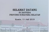 SELAMAT DATANG DI BAPPEDA PROVINSI …...2019/07/11  · Agenda Bappeda Provinsi Sumatera Selatan Yang Akan Datang No Bulan Hari Tanggal Pukul Tempat Agenda PIC Keterangan 1 2 3 4