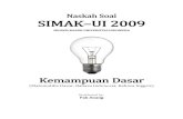 Naskah Soal SIMAK UI 2009wangsajaya.files.wordpress.com/2020/03/...MATA UJIAN : MATEMATIKA DASAR, BAHASA INDONESIA, BAHASA INGGRIS TANGGAL UJIAN : 1 MARET 2009 WAKTU : 120 MENIT JUMLAH