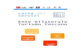Ente Bilaterale Turismo ToscanTurismo Toscano oooebt.toscana.it/upload/0509_08_cartaservizi.pdf · l’Ente Bilaterale del Turismo Toscano denominato E.B.T.T. ARTICOLO 2 NATURA L’