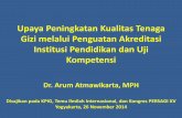 Upaya Peningkatan Kualitas Tenaga Gizi melalui Penguatan ... Arum Atmawikarta... · •Indonesia menghadapi tantangan masalah gizi yang cukup berat. •Diperlukan tenaga gizi yang