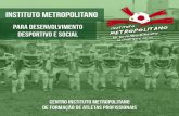 Clube Atlético Metropolitano€¦ · para a categoria juniores, r$ 350,00 para o juvenil e r$ 200,00 para o recursos utilizados para a aouisiÇÃo de todos os materiais esportivos