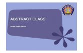 ABSTRACT CLASS - · PDF file ABSTRACT CLASS • Abstract class tidak bisa dibuat objectnya • Object hanya bisa dibuat dari non-abstract class (concrete class) • Konsekuensinya