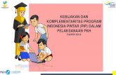 KEBIJAKAN DAN KOMPLEMENTARITAS PROGRAM INDONESIA … · 4. Mengurangi kemiskinan dan kesenjangan. 5. mengenalkan manfaat produk dan jasa keuangan formal kepada Keluarga Penerima Manfaat.
